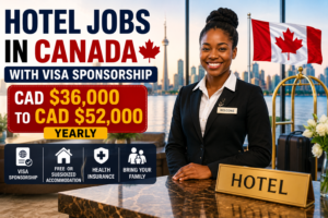 Hotel Jobs in Canada with Visa Sponsorship – CAD $36,000 to CAD $52,000