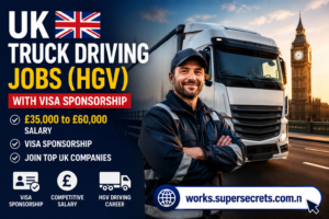 UK Truck Driving Jobs (HGV) with Visa Sponsorship – £35,000 to £60,000 Salary